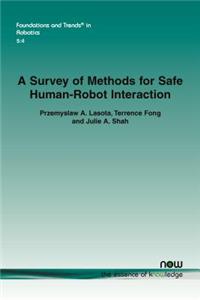 Survey of Methods for Safe Human-Robot Interaction