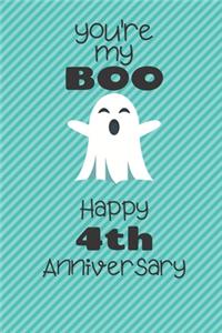 You're my Boo Happy 4th Anniversary