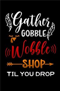 gather gobble wobble shop til you drop