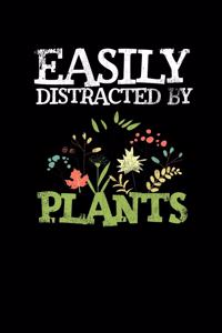 Easily Distracted By Plants