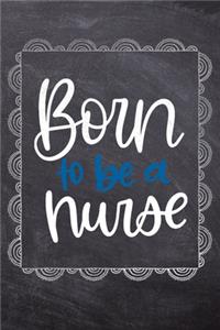 Born To Be A Nurse