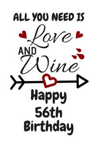 All You Need Is Love And Wine Happy 56th Birthday