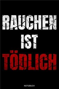 Rauchen Ist Tödlich Notizbuch