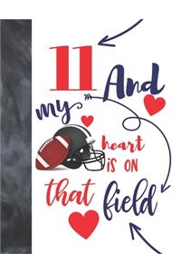 11 And My Heart Is On That Field
