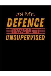 In My Defence I Was Left Unsupervised