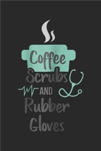 Coffee Scrubs and Rubber Gloves