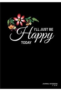 I'll Just Be Happy Today