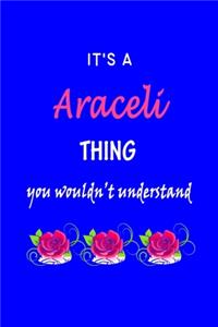 It's A Araceli Thing You Wouldn't Understand