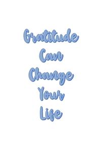 Gratitude Can Change Your Life