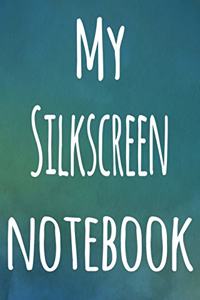 My Silkscreen Notebook
