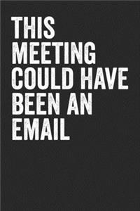 This Meeting Could Have Been An Email