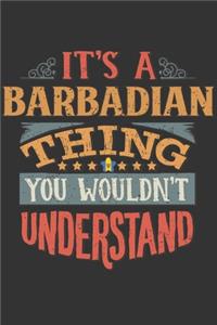 It's A Barbadian Thing You Wouldn't Understand: Barbados Notebook Journal 6x9 Personalized Gift For It's A Barbadian Thing You Wouldn't Understand Lined Paper