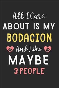 All I care about is my Bodacion and like maybe 3 people