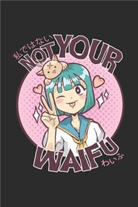 Anime Notizbuch: Not Your Waifu / 6x9 Zoll / 120 linierte Seiten