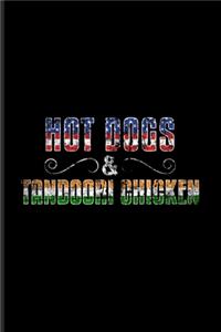 Hot Dogs & Tandoori Chicken