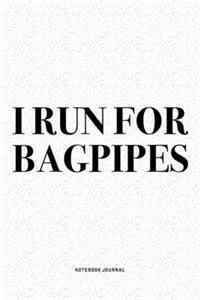 I Run For Bagpipes