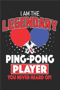 I Am The Legendary Ping Pong Player