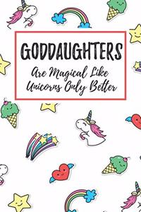 Goddaughters Are Magical Like Unicorns Only Better