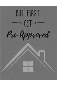 But First Get Pre-Approved