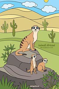 Animali Africani Libro da Colorare 4, 5 & 6