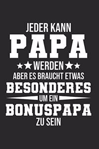 Jeder Kann Papa Werden Aber Es Braucht Etwas Besonderes Um Ein Bonus-Papa Zu Sein