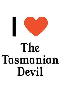 I Love the Tasmanian Devil
