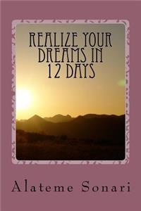 Realize your Dreams in 12 Days