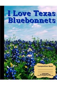 I Love Texas BlueBonnets