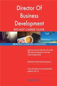 Director Of Business Development RED-HOT Career; 2574 REAL Interview Questions