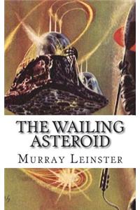 The Wailing Asteroid