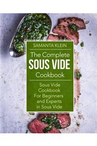 Sous Vide Cookbook: The Complete Sous Vide Cookbook for Beginners and Experts in Sous Vide