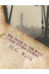 The Door in the Wall and Other Stories
