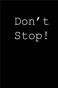 Don't stop!