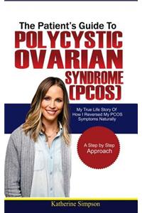 Patient's Guide to Polycystic Ovarian Syndrome (Pcos)