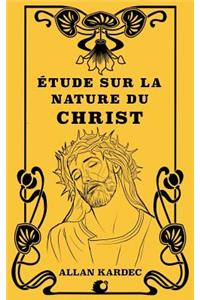 Étude sur la nature du Christ