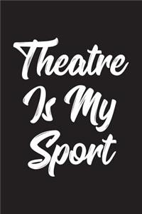 Theatre Is My Sport