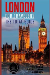 LONDON FOR TRAVELERS. The total guide