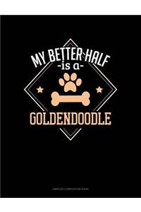 My Better Half Is a Goldendoodle