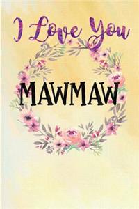 I Love You Mawmaw