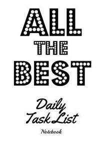 All the Best Daily Task List Notebook