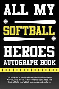 All My Softball Heroes Autograph Book