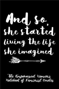 And So She Started Living the Life She Imagined