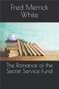 The Romance of the Secret Service Fund