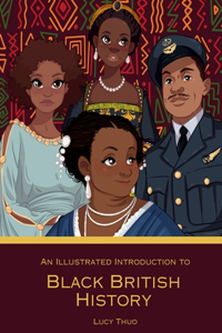 Illustrated Introduction to Black British History