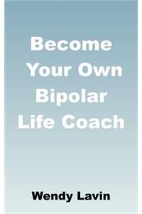 Become Your Own Bipolar Life Coach