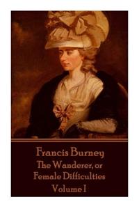 Frances Burney - The Wanderer, or Female Difficulties