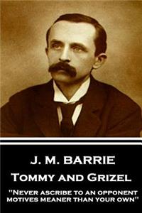 J.M. Barrie - Tommy and Grizel
