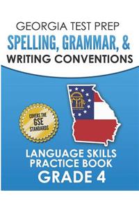 Georgia Test Prep Spelling, Grammar, & Writing Conventions Grade 4