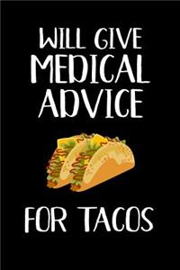 Will Give Medical Advice for Tacos