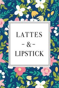 Lattes and Lipstick